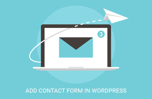 addcontactformwp How to Create a Contact Form in WordPress (Step by Step) using WPFORMS