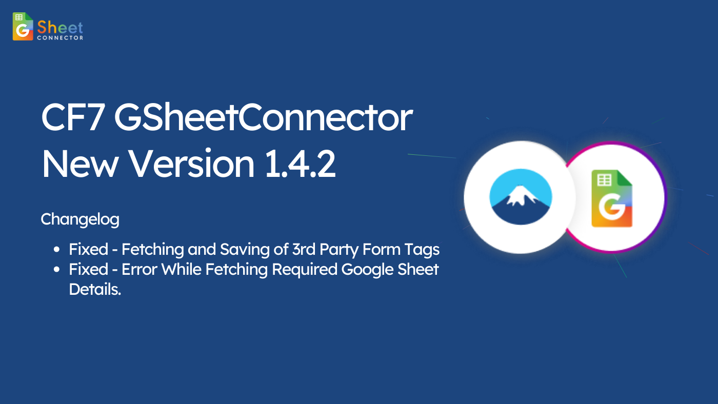CF7 GSheetConnector New Version 1.4.2 CF7 GSheetConnector Update to 1.4.2