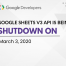 Google Sheets V3 API is being shutdown on 3 March 2020 Posts