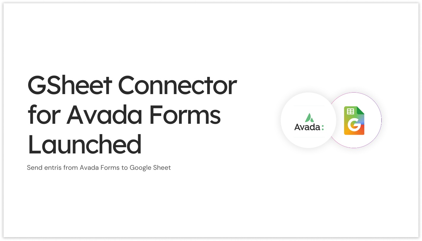 Launching GSheet Connector for Avada Forms Avada Form Builder Addon : Avada Forms Google Sheet Connector