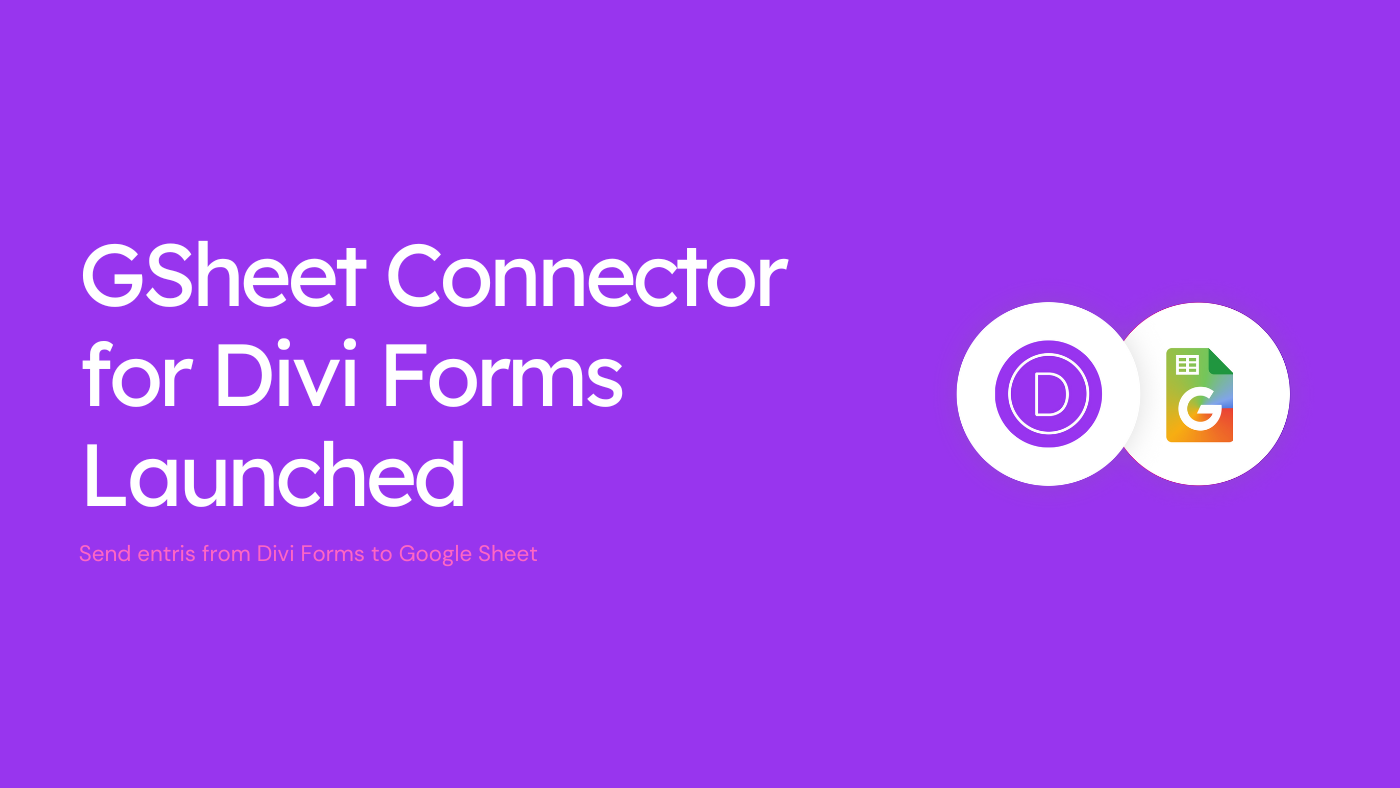 GSheet Connector for Divi Forms Launched GSheet Connector for Divi Forms Launched