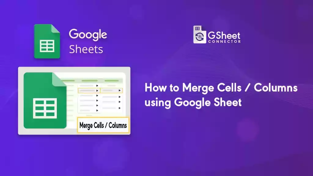 Merge Cells in Google Sheets