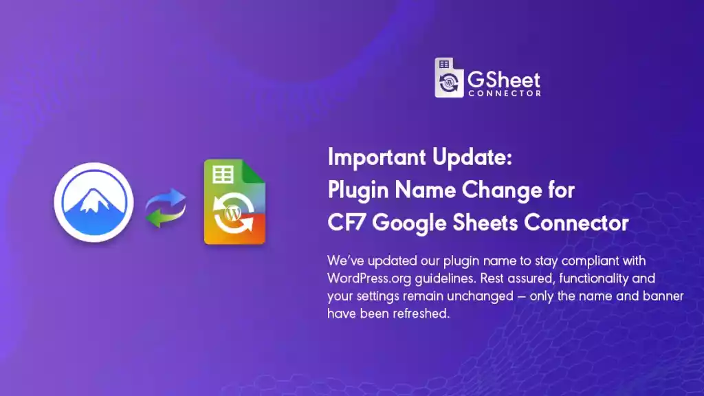 Important Updates : Plugin Name Change for CF7 Google Sheet Connector
