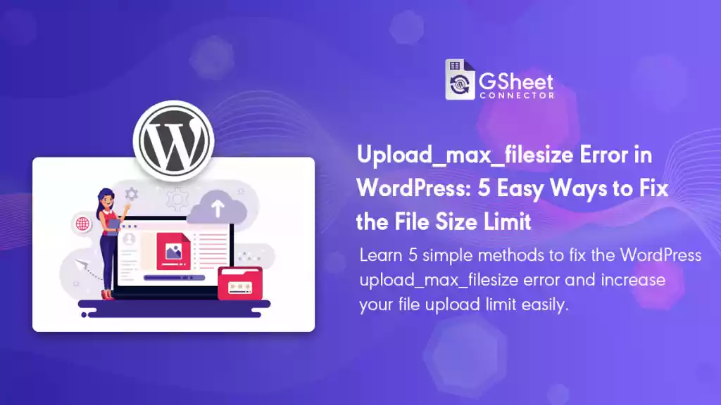 Upload Max filesize Error in WordPress : 5 Easy Ways to fix the File size limit